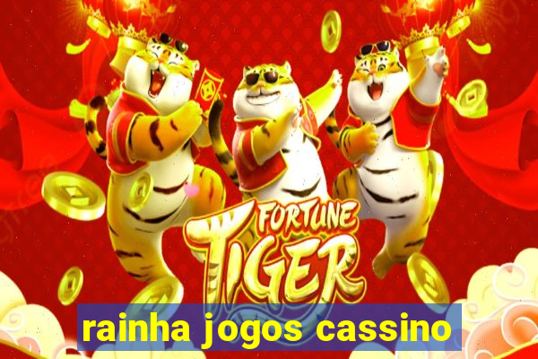 rainha jogos cassino